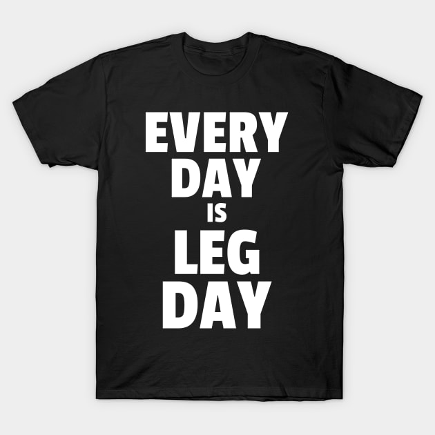 Leg Day T-Shirt by Screamingcat